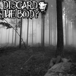 Discard The Body : Discard the Body